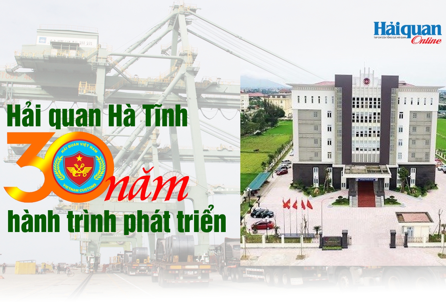 MEGASTORY: Hải quan Hà Tĩnh 30 năm hành trình phát triển